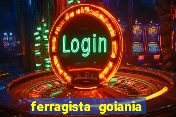 ferragista goiania abertos agora